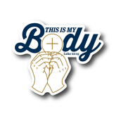 This is My Body, Consecration - Luke 22:19 Sticker