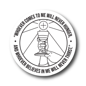 Whoever Comes to Me - John 6:35 Sticker
