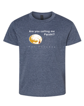 Are you calling me Pączki? - T Shirt