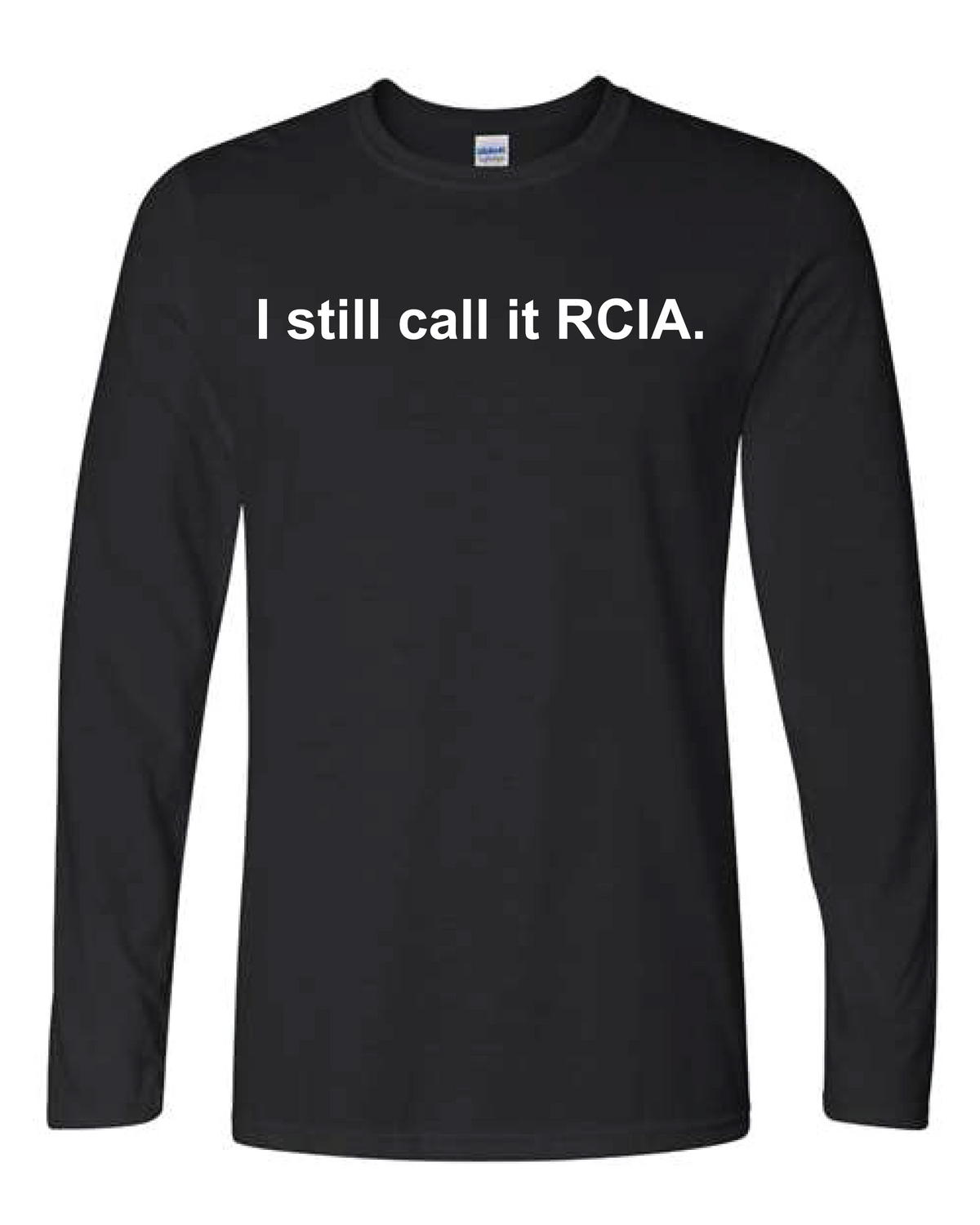I Still Call it RCIA Long Sleeve T Shirt