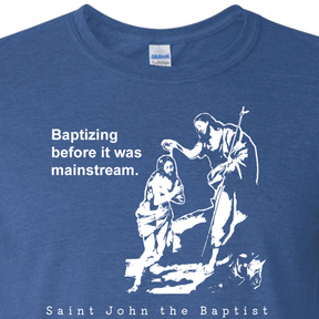 Mainstream- St. John the Baptist T Shirt