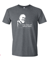 Hakuna Matata - St. Padre Pio T-Shirt