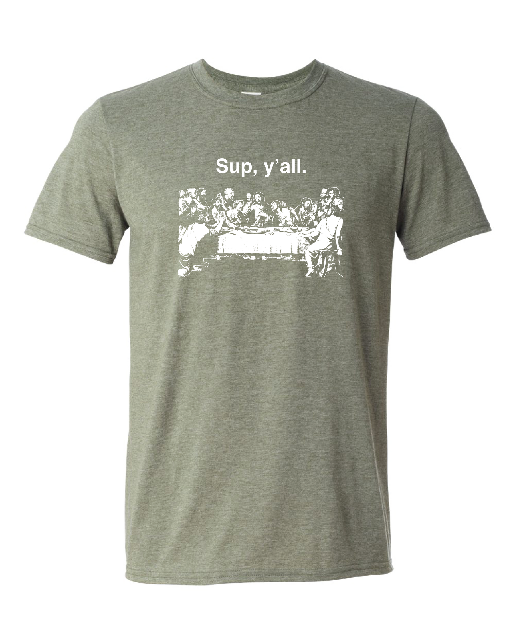Sup y'all - Last Supper T Shirt