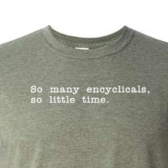 So Many Encyclicals - Encyclical T Shirt