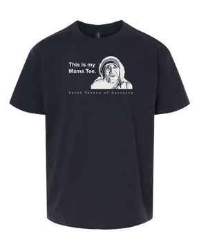 This is My Mama Tee Shirt - St. Teresa of Calcutta T Shirt
