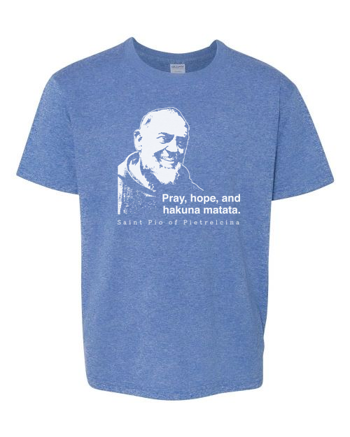 Hakuna Matata - St. Padre Pio T Shirt
