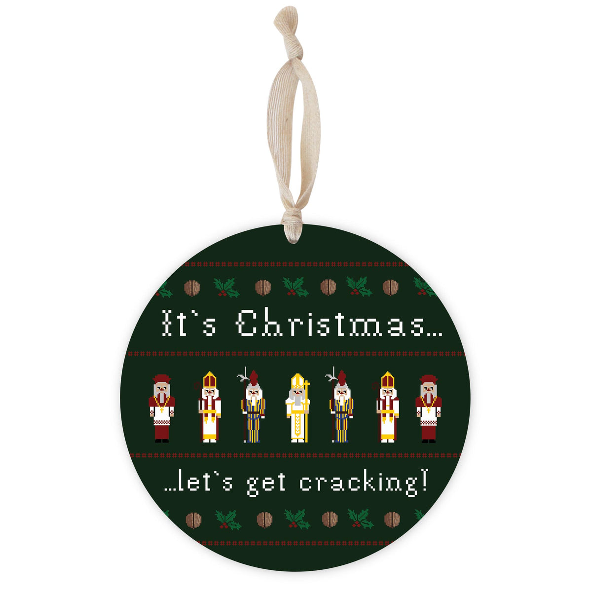 It's Christmas Let's Get Cracking 8 inch Ornament