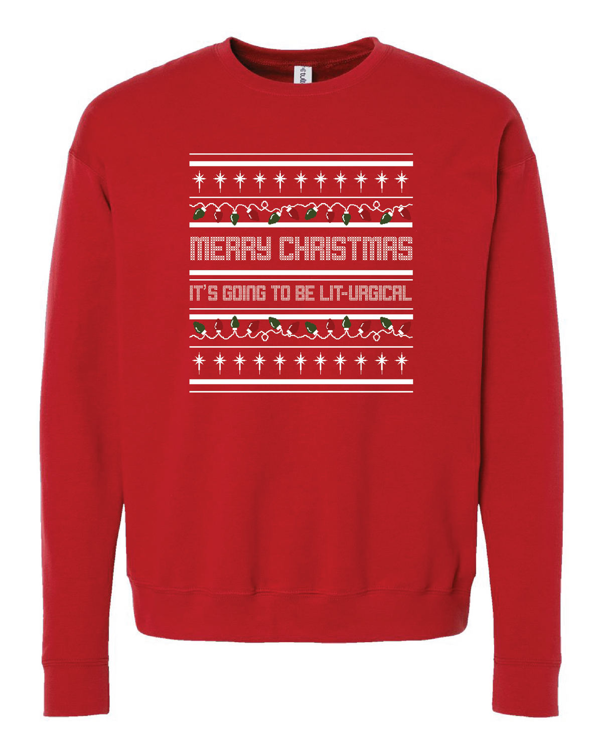 It's Going to be Lit-urgical! - Christmas  Sweatshirt (Crewneck)