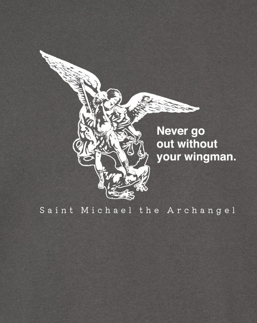 Never Go Without Your Wingman - St. Michael the Archangel Sweatshirt (Hooded)