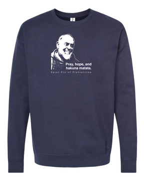 Hakuna Matata - St. Padre Pio  Sweatshirt (Crew Neck)