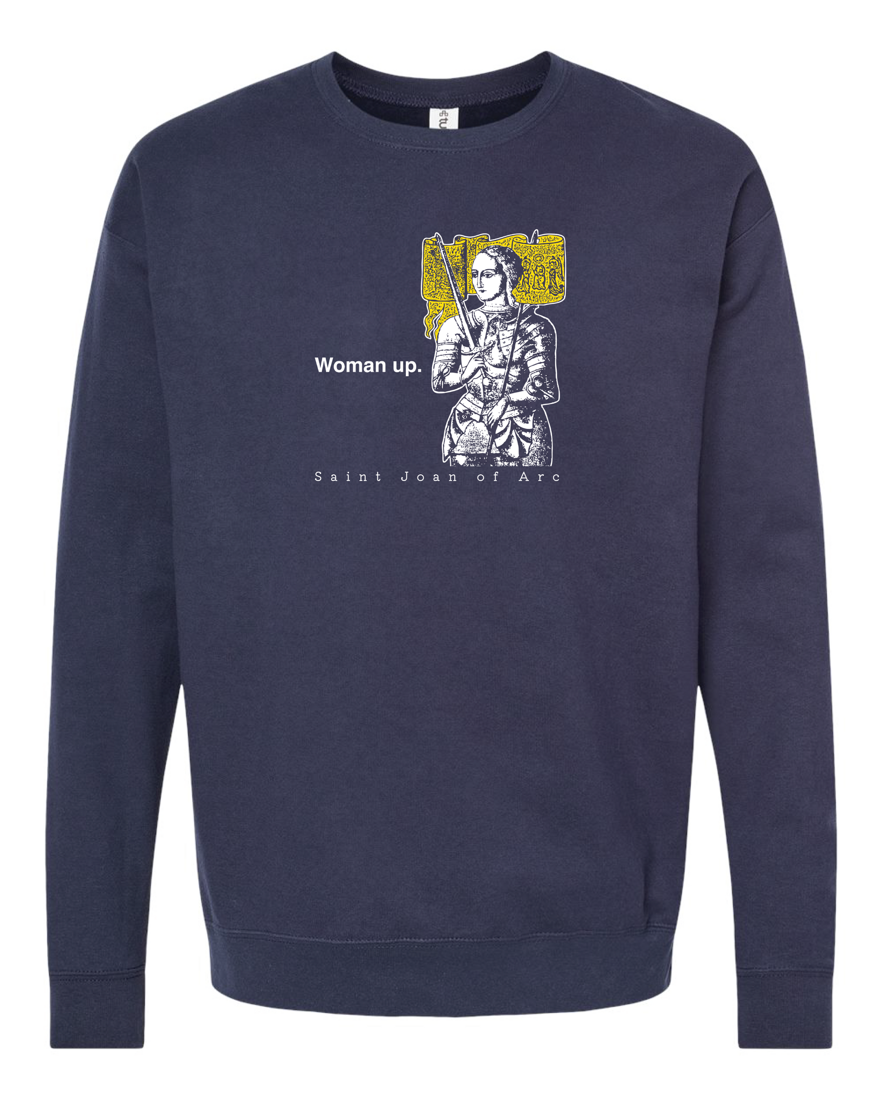 Woman Up St. Joan of Arc Sweatshirt Crewneck