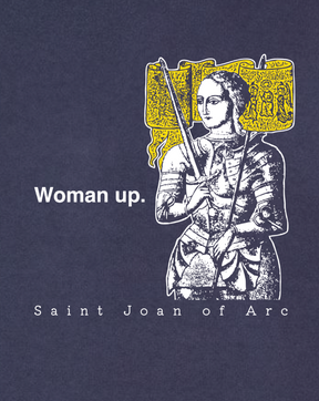 Woman Up - St. Joan of Arc Sweatshirt (Hooded)