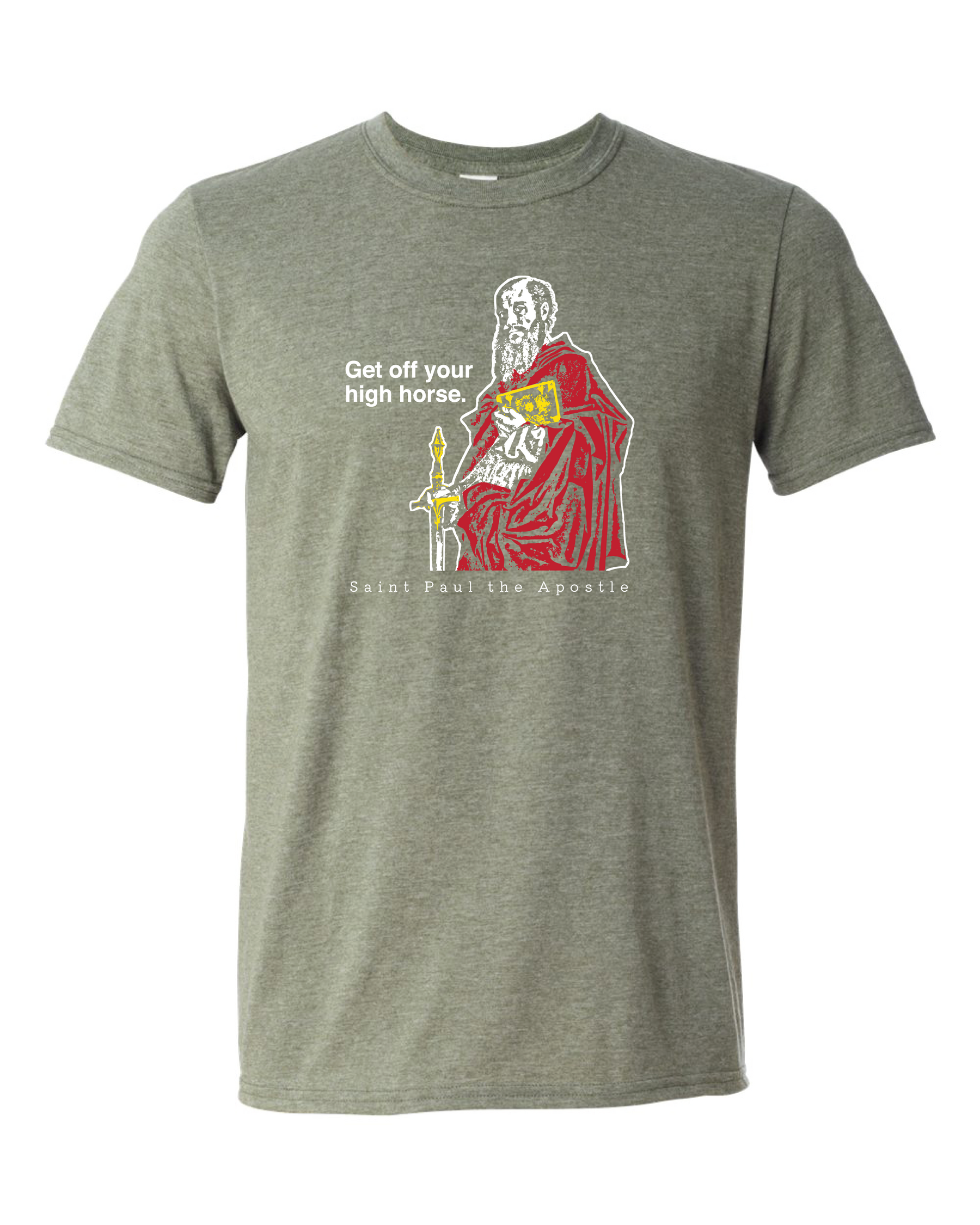 Get Off Your High Horse - St. Paul the Apostle T Shirt