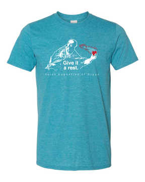 Give It a Rest - St. Augustine T Shirt
