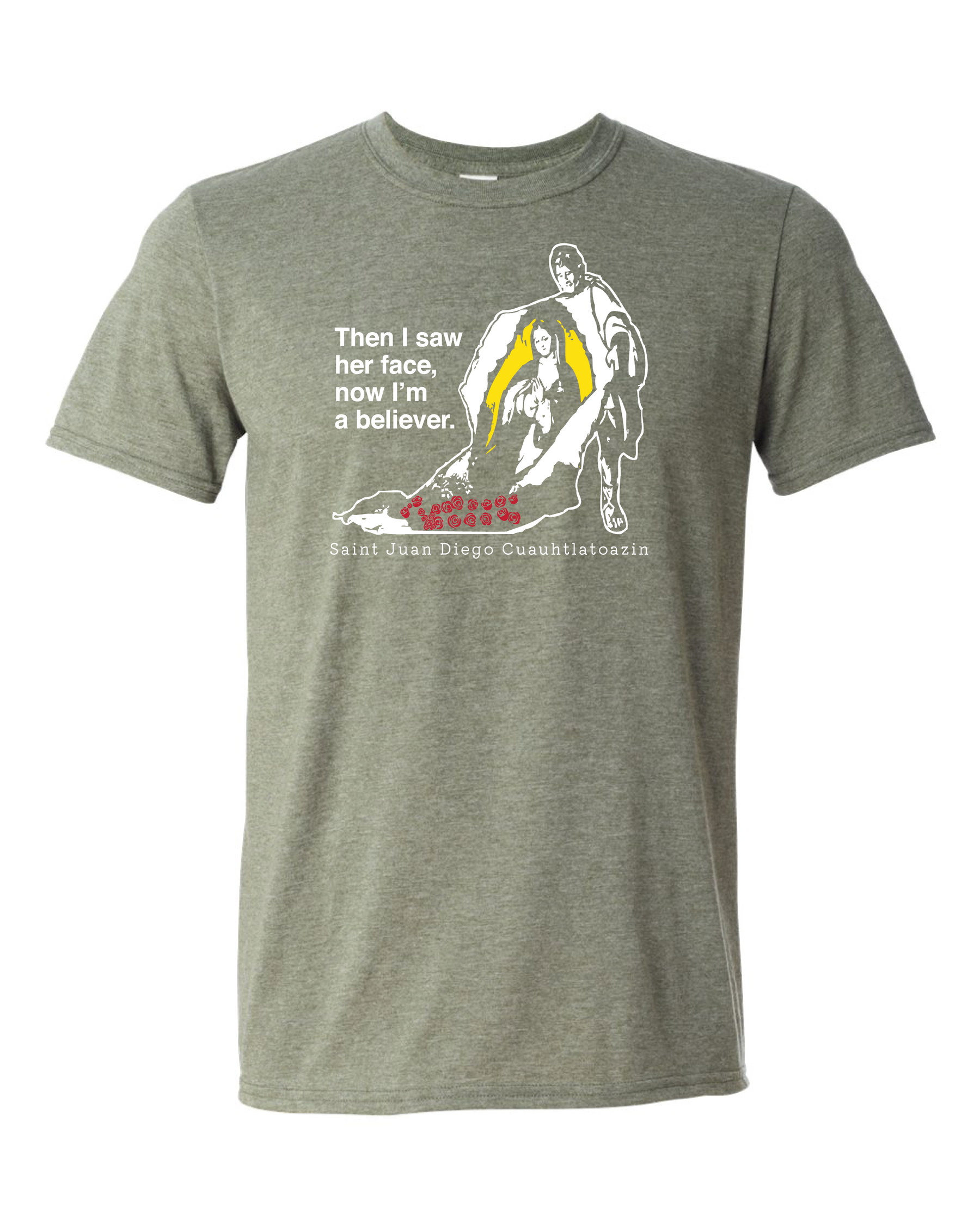 Then I Saw Her Face - St. Juan Diego T Shirt