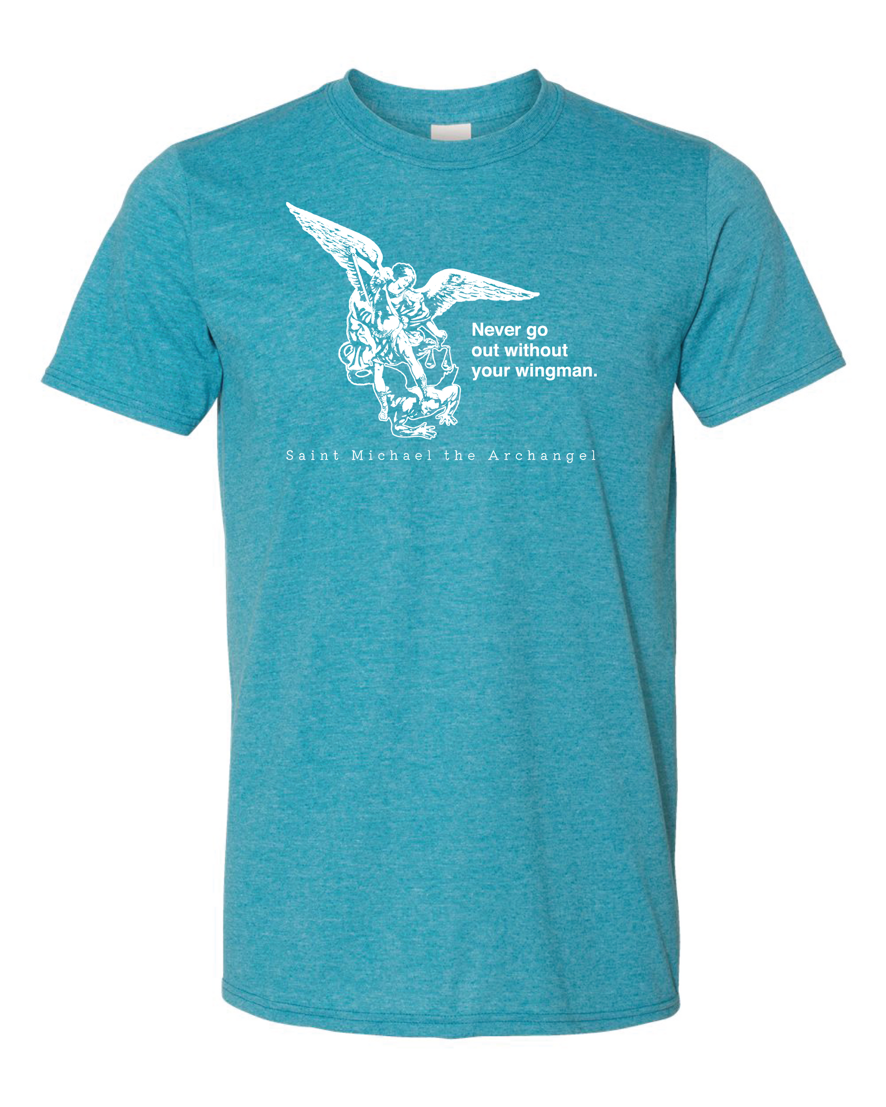 Never Go Without Your Wingman - St. Michael the Archangel T Shirt