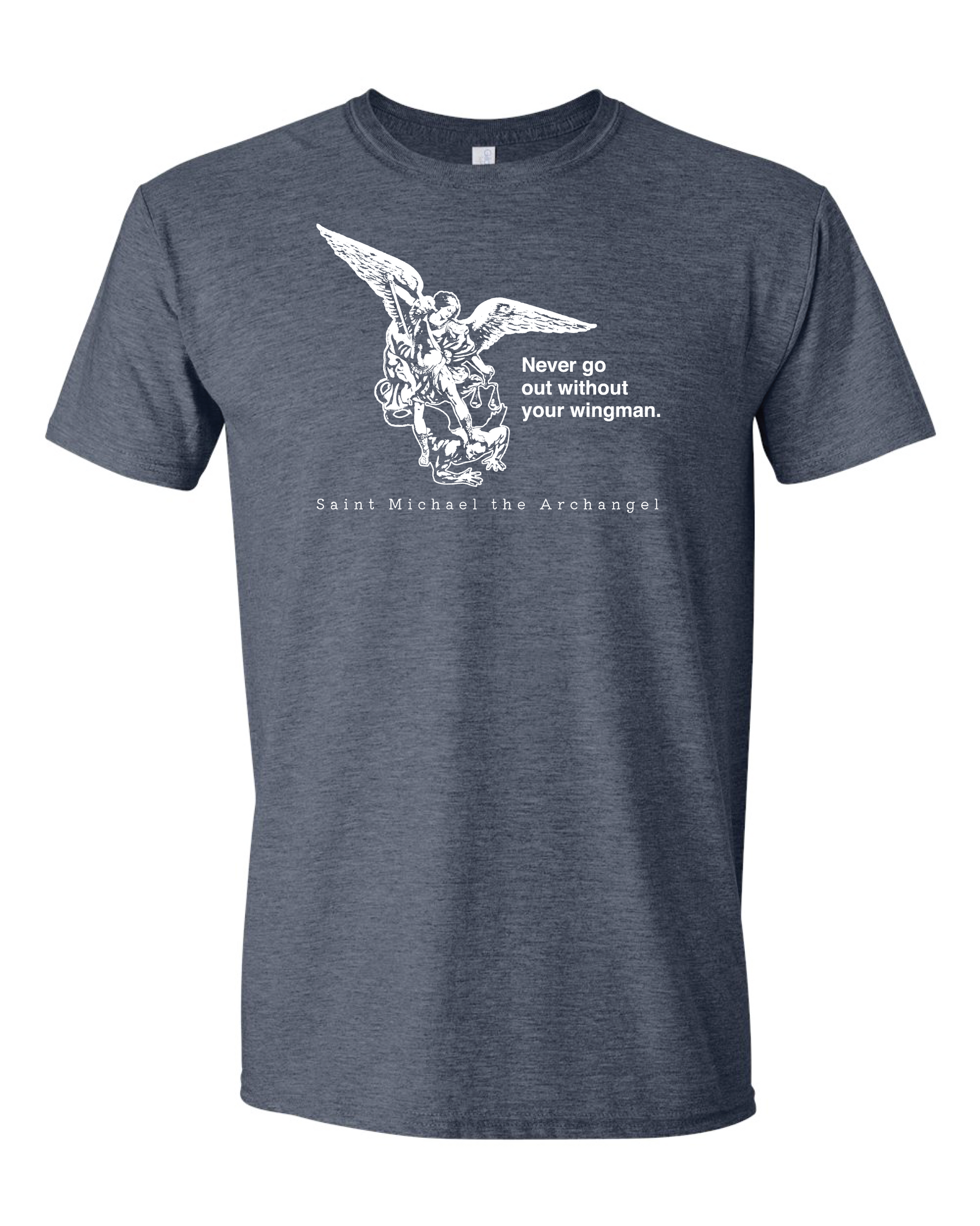 Never Go Without Your Wingman - St. Michael the Archangel T-Shirt