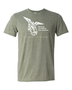 Never Go Without Your Wingman - St. Michael the Archangel T Shirt